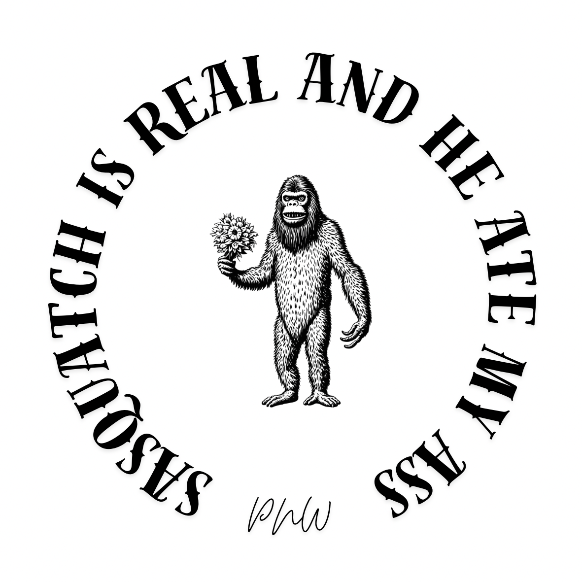Sasquatch ate my ass sticker